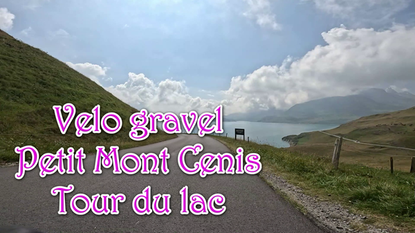 Vélo Gravel col du Petit Mont Cenis et tour du lac