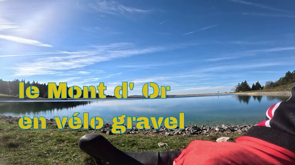 Vélo gravel le Mont d'Or depuis Metabief  Doubs